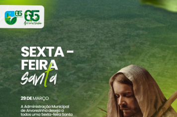 Sexta-Feira Santa: Homenagem da Administração Municipal de Arvorezinha.