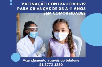 ATENÇÃO SEXTA-FEIRA, 11 DE FEVEREIRO, CRIANÇAS ENTRE 8 E 11 ANOS SEM COMORBIDADES PODERÃO SE VACINAR CONTRA O CORONAVÍRUS