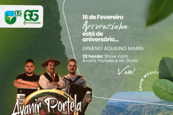 65 anos de Arvorezinha: Show Avanir Portella e os Guris. 