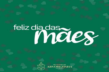 FELIZ DIA DAS MÃES DA ADMINISTRAÇÃO MUNICIPAL
