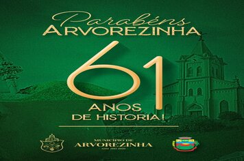 MUNICÍPIO DE ARVOREZINHA COMPLETA 61 ANOS DE HISTÓRIA