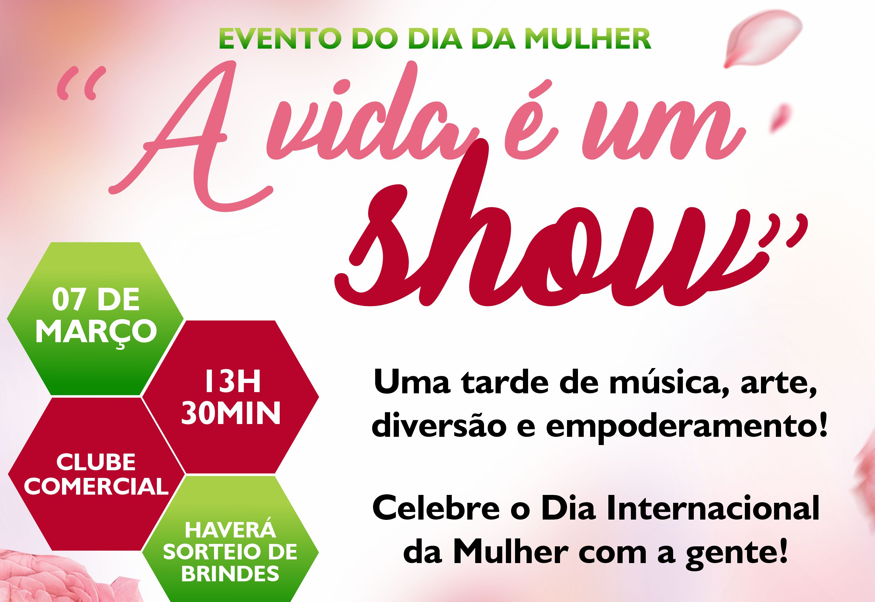 A Vida é um Show - Comemore o Dia Internacional da Mulher Conosco!