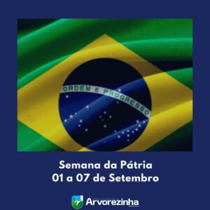 SEMANA DA PÁTRIA DE 01 A 07 DE SETEMBRO – 07 de Setembro – Independência do Brasil