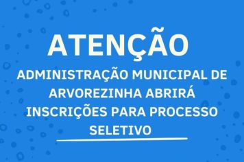 ADMINISTRAÇÃO MUNICIPAL ABRIRÁ INSCRIÇÕES PARA PROCESSO SELETIVO