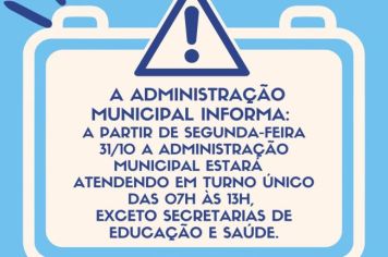 ADMINISTRAÇÃO MUNICIPAL ADOTA TURNO ÚNICO A PARTIR DA PRÓXIMA SEGUNDA-FEIRA 31/10