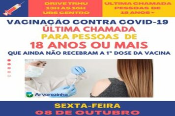 ATENÇÃO‼️ SEXTA-FEIRA, 08 DE OUTUBRO,  ÚLTIMA CHAMADA PARA PESSOAS DE 18 ANOS OU MAIS QUE AINDA NÃO SE VACINARAM PODERÃO RECEBER A 1ª DOSE DA VACINA CONTRA O CORONAVÍRUS