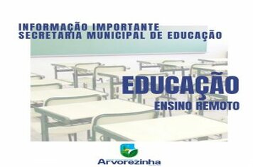 ️EDUCAÇÃO PROSSEGUIRÁ COM ENSINO DE FORMA REMOTA NAS ESCOLAS DA REDE MUNICIPAL DE ARVOREZINHA