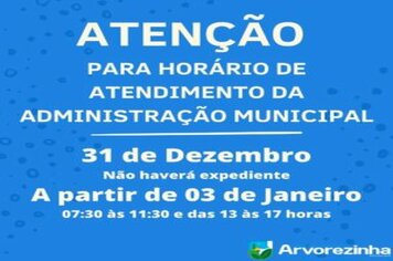 ATENÇÃO PARA O HORÁRIO DE ATENDIMENTO NAS DEPENDÊNCIAS DA ADMINISTRAÇÃO MUNICIPAL DE ARVOREZINHA!
