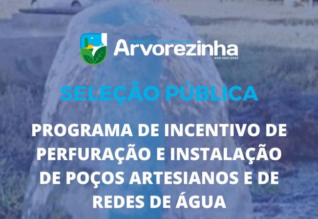 PROGRAMA DE INCENTIVO DE PERFURAÇÃO E INSTALAÇÃO DE POÇOS ARTESIANOS E DE REDES DE ÁGUA 