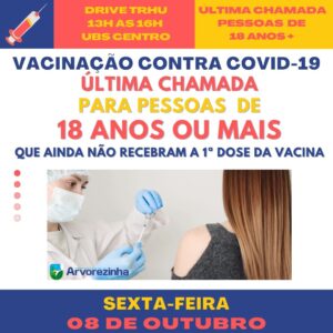 ATENÇÃO‼️ SEXTA-FEIRA, 08 DE OUTUBRO, ÚLTIMA CHAMADA PARA PESSOAS DE 18 ANOS OU MAIS QUE AINDA NÃO SE VACINARAM PODERÃO RECEBER A 1ª DOSE DA VACINA CONTRA O CORONAVÍRUS