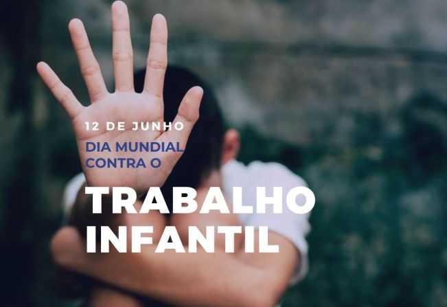 Dia Mundial contra o Trabalho Infantil - 12 de junho